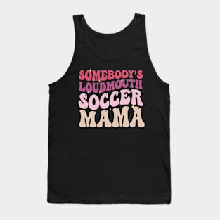 Somebody's Loudmouth Soccer Mama Tank Top